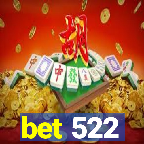 bet 522